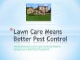 Lawn Care Means Better Pest Control - Comprehensive Lawn Care Services Mean a Strong Lawn and Pest Prevention PowerPoint PPT Presentation