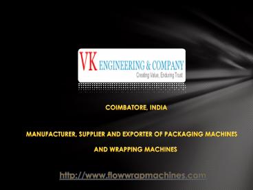 Food Packaging Machine Manufacturer - Packing Machinery Exporter Coimbatore, India