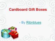 Protect Your Gift by Using Amazing Cardboard Gift Box