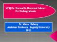 MCQ on normal and abnormal labor for undergraduate PowerPoint PPT Presentation