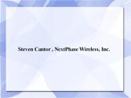 Steven Cantor,NextPhase Wireless, Inc.