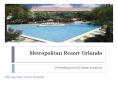 Metropolitan resort orlando PowerPoint PPT Presentation