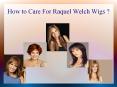 How to Care For Raquel Welch Wigs ? PowerPoint PPT Presentation