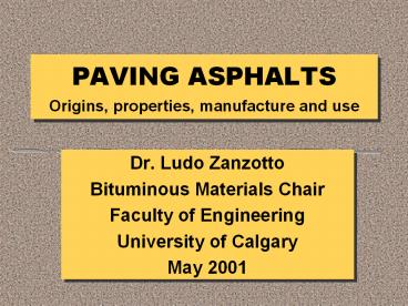 PAVING ASPHALTS Origins, properties, manufacture and use