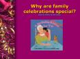 Why are family celebrations special? Click to listen to the story. PowerPoint PPT Presentation