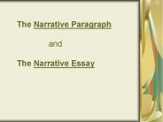 The Narrative Paragraph           and    The Narrative Essay
