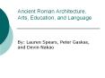 Ancient Roman Architecture, Arts, Education, and Language PowerPoint PPT Presentation