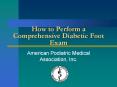 How to Perform a Comprehensive Diabetic Foot Exam PowerPoint PPT Presentation