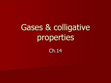 Gases & colligative properties