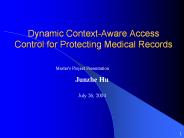Dynamic Context-Aware Access Control for Protecting Medical Records