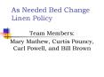 As Needed Bed Change Linen Policy PowerPoint PPT Presentation