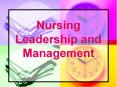 Nursing Leadership and Management PowerPoint PPT Presentation
