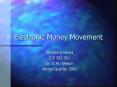 Electronic Money Movement Salvatore Valela ICS 392-501 Dr PowerPoint PPT Presentation