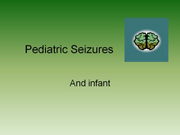 Pediatric Seizures And infant * Benign familial neonatal