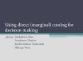 Using direct (marginal) costing for decision making PowerPoint PPT Presentation