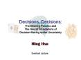 Decisions, Decisions: The Ellsberg Paradox and The Neural Foundations of  Decision-Making under Uncertainty PowerPoint PPT Presentation