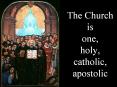 The Church is one, holy, catholic, apostolic PowerPoint PPT Presentation