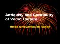 Antiquity and Continuity of Vedic Culture PowerPoint PPT Presentation