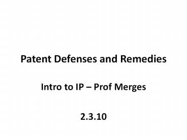Patent Defenses and Remedies