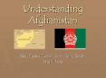 Understanding Afghanistan PowerPoint PPT Presentation