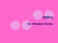 1950’s PowerPoint PPT Presentation
