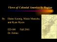 Views of Colonial America by Region PowerPoint PPT Presentation