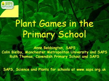 Plant Games in the Primary School Anne Bebbington, SAPS