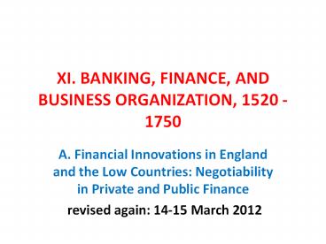 XI. BANKING, FINANCE, AND BUSINESS ORGANIZATION, 1520 - 1750