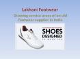 Lakhani Footwear: Growing service areas of an old footwear supplier in India PowerPoint PPT Presentation