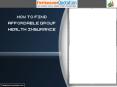How To Find Affordable Group Health Insurance PowerPoint PPT Presentation