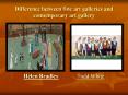 Difference between fine art galleries and contemporary art gallery PowerPoint PPT Presentation