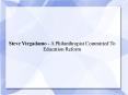 Steve Virgadamo - A Philanthropist Committed To Education Reform PowerPoint PPT Presentation