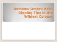 Rainbow Ombre hair, new hairstyle PowerPoint PPT Presentation