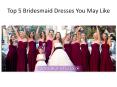 Top 5 Bridesmaid Dresses at Dress.vponsale.co.uk PowerPoint PPT Presentation