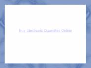 Electronic Cigarettes