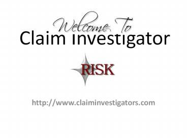 Claim investigation | Claim investigations | Claim investigator | Claim investigators