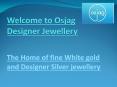 Osjag Designer Jewellery PowerPoint PPT Presentation