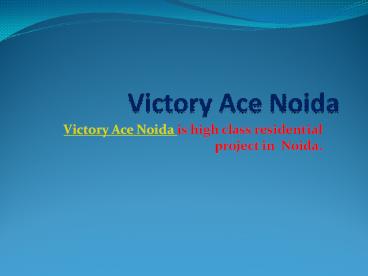 Victory Ace Sector 143 Noida