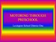 MOTORING THROUGH PRESCHOOL PowerPoint PPT Presentation