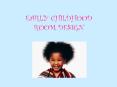 EARLY CHILDHOOD ROOM DESIGN PowerPoint PPT Presentation