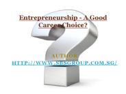 Entrepreneurship- a good career choice