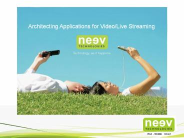 Neev Capabilities in Building Video and Live Streaming Apps