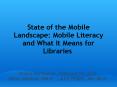 State of the Mobile Landscape: Mobile Literacy and What It Means for Libraries  PowerPoint PPT Presentation