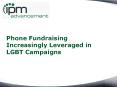 Phone Fundraising Increasingly Leveraged in LGBT Campaigns PowerPoint PPT Presentation