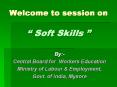 Welcome to session on   Soft Skills   By:-Central Board for PowerPoint PPT Presentation