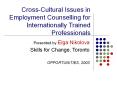 Cross-Cultural Issues in Employment Counselling for Internationally Trained Professionals PowerPoint PPT Presentation