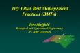 Dry Litter Best Management Practices (BMPs) Ron Sheffield Biological and Agricultural Engineering NC State University PowerPoint PPT Presentation