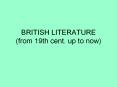 BRITISH LITERATURE (from 19th cent. up to now) PowerPoint PPT Presentation