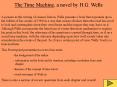 The Time Machine, a novel by H.G. Wells PowerPoint PPT Presentation