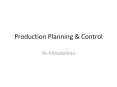 production planning and control PowerPoint PPT Presentation